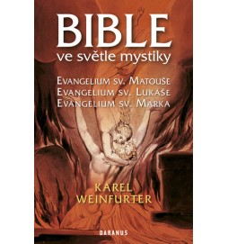 Bible ve světle mystiky - Evangelium sv. Matouše, sv. Lukáše, sv. Marka