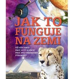 Jak to funguje na Zemi - Víš všechno? Proč svítí slunce? Proč byly postaveny pyramidy?