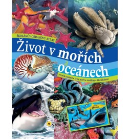 Život v mořích a oceánech - Školákův obrazový atlas