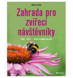 Zahrada pro zvířecí návštěvníky - Ptáci, včely, motýli a mnoho dalších