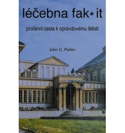 Léčebna fak it - Profánní cesta k opravdovému štěští