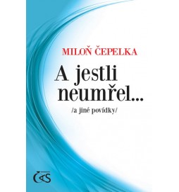 A jestli neumřel… /a jiné povídky/