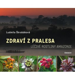 Zdraví z pralesa - Léčivé rostliny Amazonie