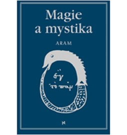 Magie a mystika v minulosti a současnosti