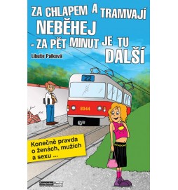 Za chlapem a tramvají neběhej - za pět minut je tu další