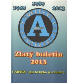 Zlatý Buletin 2013 (Artes - jak to bylo, je a bude)