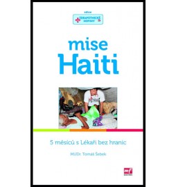 Mise Haiti - 5 měsíců s Lékaři bez hranic