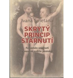 Skrytý princip stárnutí - Fenomén stárnutí v novém světle poznání