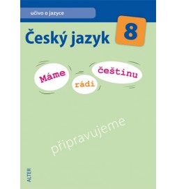 Český jazyk 8 - Máme rádi češtinu