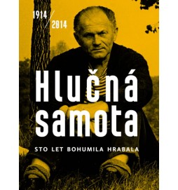 Hlučná samota - Sto let Bohumila Hrabala