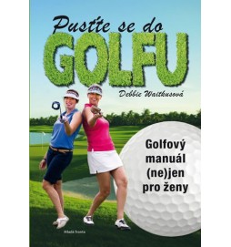 Pusťte se do golfu - Golfový manuál (ne)jen pro ženy