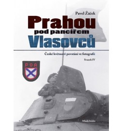 Prahou pod pancířem Vlasovců - České květnové povstání ve fotografii