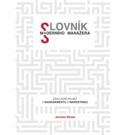 Slovník moderního manažera - Základní pojmy z marketingu a managementu