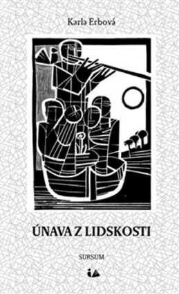 Únava z lidskosti - Erbová Karla