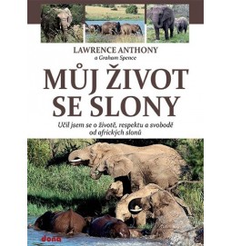 Můj život se slony - Učil jsem se o životě, svobodě a respektu od afrických slonů