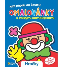 Hračky - Než půjdu do školky - Omalovánky s velkými samolepkami