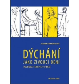 Dýchání jako živoucí dění - Dechová cvičení v praxi