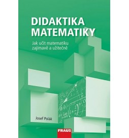 Didaktika matemitiky - Jak učit matematiku zajímavě a užitečně