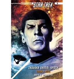 Star Trek - Zkouška ohněm: Spock - Oheň a růže