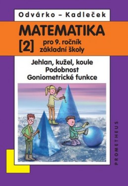 Matematika pro 9. roč. ZŠ - 2.díl - přepracované vydání - Odvárko Oldřich, Kadleček Jiří
