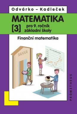 Matematika pro 9. roč. ZŠ - 3.díl - přepracované vydání - Odvárko Oldřich, Kadleček Jiří