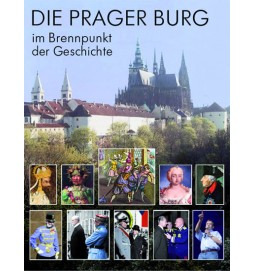 Die Prager Burg - Brennpunkt der Geschichte