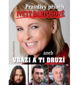 Pravdivý příběh Ivety Bartošové, aneb vrazi a ti druzí