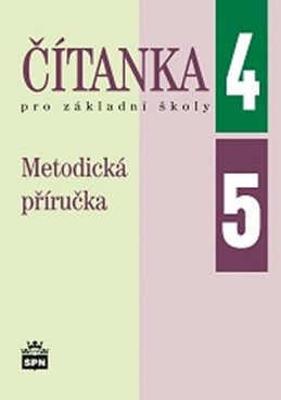 Čítanka pro 4. a 5. ročník základní školy - Metodická příručka - Čeňková a kolektiv Jana
