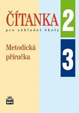 Čítanka 2. a 3. pro základní školy - Metodická příručka - Čeňková a kolektiv Jana