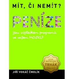 Mít, či nemít? Peníze - Jsou výsledkem programů ve vašem MOZKU!