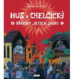 Hus a Chelčický – Příběh jejich doby