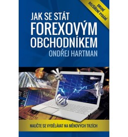 Jak se stát forexovým obchodníkem 2. rozšířené vyd. - Naučte se vydělávat na měnových trzích