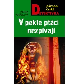 V pekle ptáci nezpívají