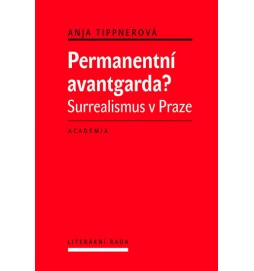 Permanentní avantgarda? - Surrealismus v Praze