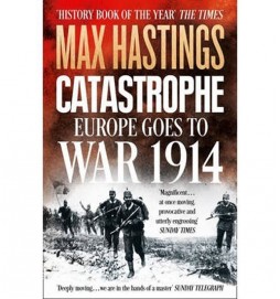 Catastrophe: Europe Goes to War 1914