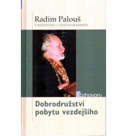 Dobrodružství pobytu vezdejšího - Radim Palouš v rozhovoru s Josefem Beránkem