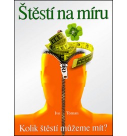 Štěstí na míru - Kolik štěstí můžeme mít?