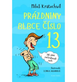 Prázdniny blbce č. 13 aneb Jak jsme zachraňovali svět