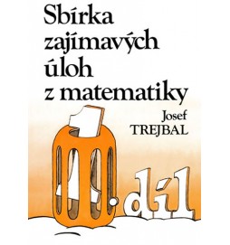 Sbírka zajímavých úloh z matematiky, 1. díl