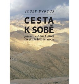 Cesta k sobě - Jedním z největších úkolů člověka je, být sám sebou