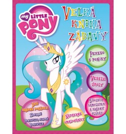 My Little Pony - Velká kniha zábavy