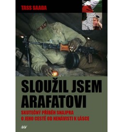 Sloužil jsem Arafatovi - Skutečný příběh snajpra o jeho cestě od nenávisti k lásce