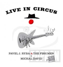 Michal David & Pavel J. Ryba & The Fish - Live in Circus - CD