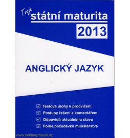 Tvoje státní maturita 2013 - Anglický jazyk