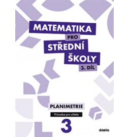 Matematika pro SŠ - 3. díl (průvodce pro učitele)