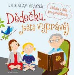 Dědečku, ještě vyprávěj - Etiketa a etika pro předškoláky + CD - Špaček Ladislav