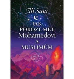 Jak porozumět Mohamedovi a muslimům