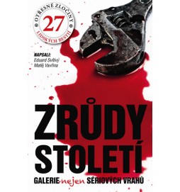 Zrůdy století - Galerie nejen sériových vrahů