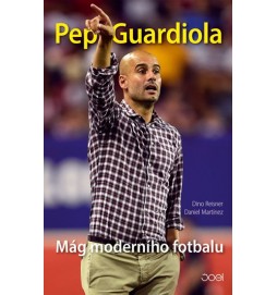 Pep Guardiola - Mág moderního fotbalu