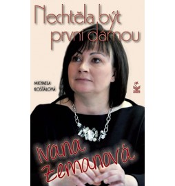 Ivana Zemanová - Nechtěla být první dámou